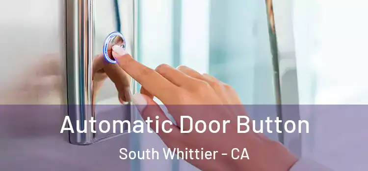 Automatic Door Button South Whittier - CA