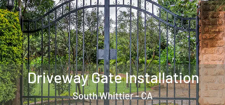 Driveway Gate Installation South Whittier - CA