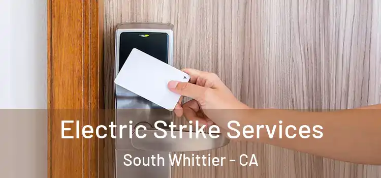 Electric Strike Services South Whittier - CA