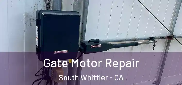 Gate Motor Repair South Whittier - CA