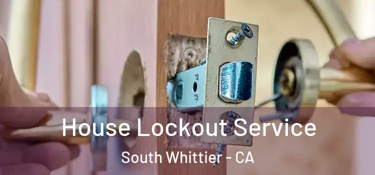 House Lockout Service South Whittier - CA