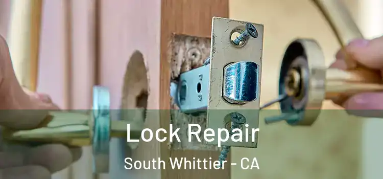Lock Repair South Whittier - CA