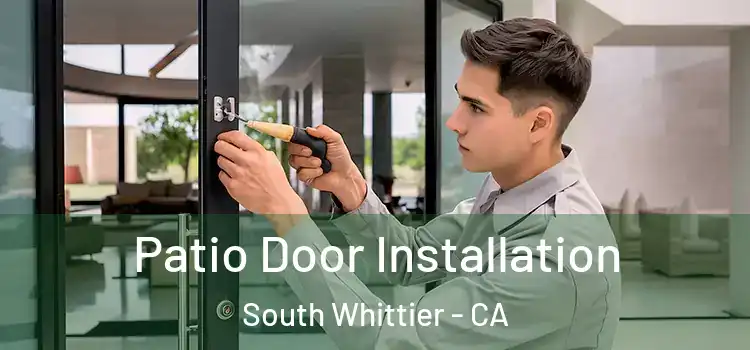 Patio Door Installation South Whittier - CA