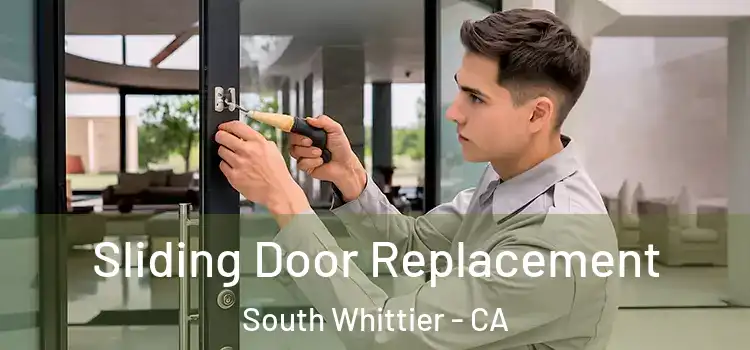 Sliding Door Replacement South Whittier - CA